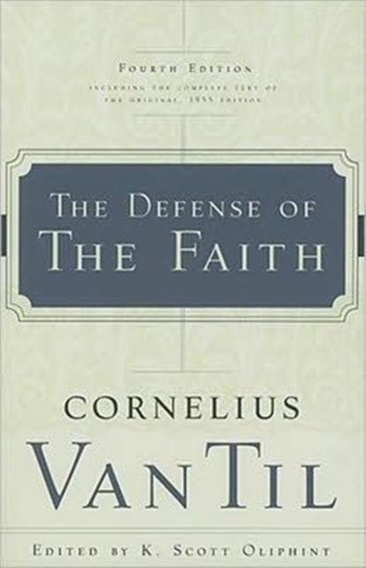 The Defense of the Faith, Paperback Book