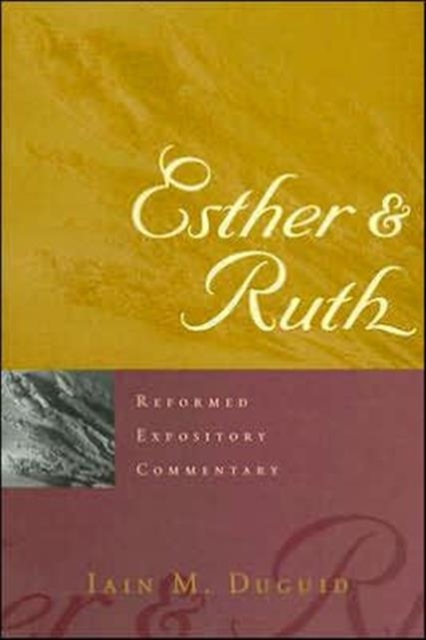 Reformed Expository Commentary: Esther & Ruth, Hardback Book