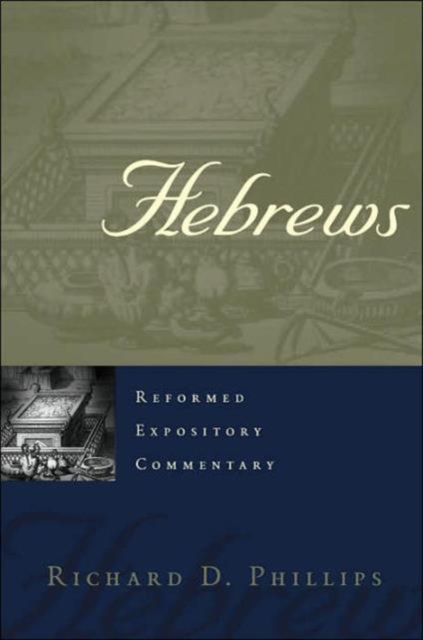 Hebrews : Reformed Expository Commentary, Hardback Book