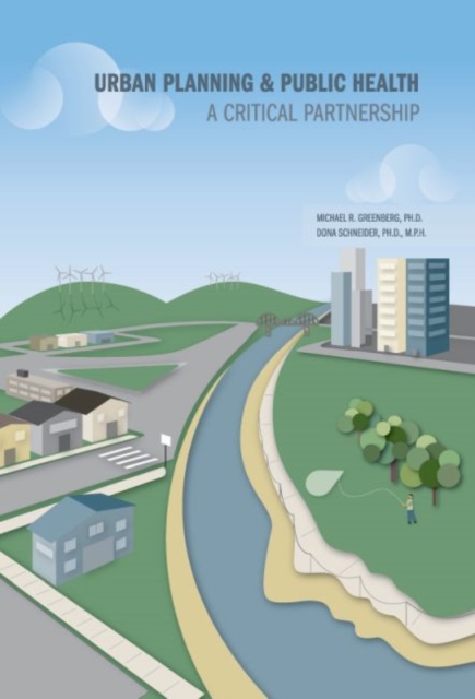 Urban Planning & Public Health : A Critical Partnership, Paperback / softback Book