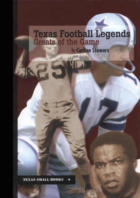 Texas Football Legends : Greats of the Game, Hardback Book