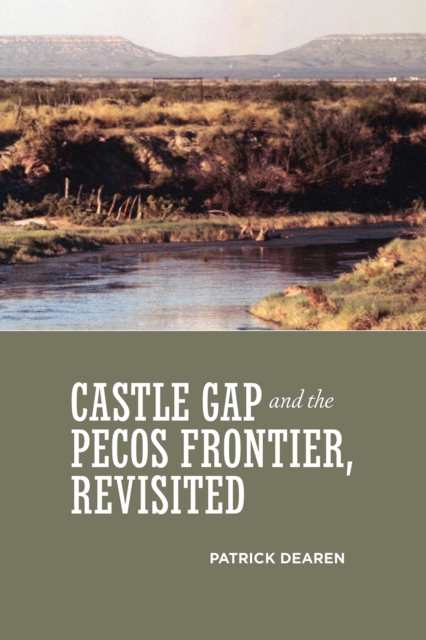 Castle Gap and the Pecos Frontier, Revisited, Paperback / softback Book