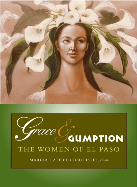 Grace & Gumption : The Women of El Paso, Hardback Book