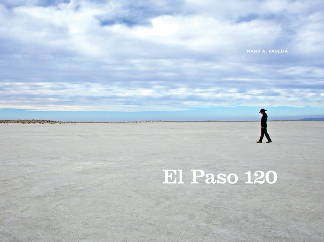 El Paso 120 : Edge of the Southwest, Hardback Book