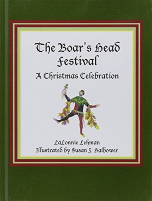 The Boar's Head Festival : A Christmas Celebration, Hardback Book