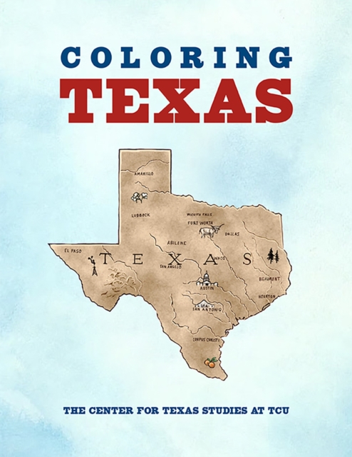 Coloring Texas : A Texas History Coloring Book, Paperback / softback Book