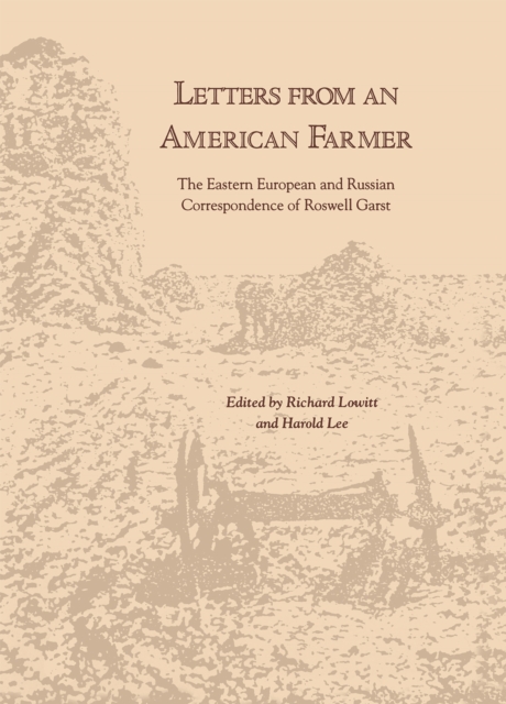 Letters from an American Farmer : The Eastern European and Russian Correspondence of Roswell Garst, Hardback Book