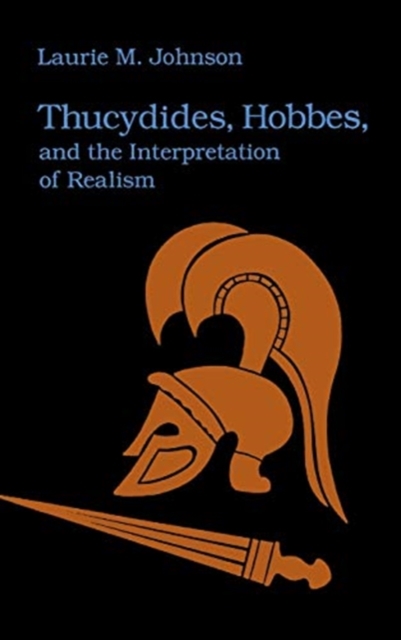 Thucydides, Hobbes, and the Interpretation of Realism, Hardback Book