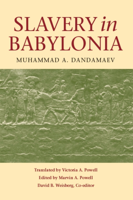 Slavery in Babylonia : From Nabopolassar to Alexander the Great (626–331 BC), Paperback / softback Book