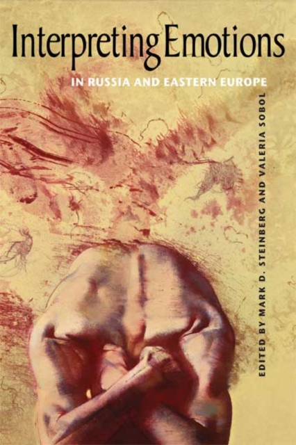 Interpreting Emotions in Russia and Eastern Europe, Hardback Book