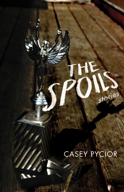 The Spoils : Stories, Paperback / softback Book