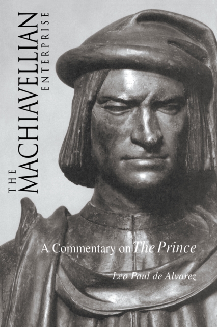 The Machiavellian Enterprise : A Commentary on "The Prince", Paperback / softback Book