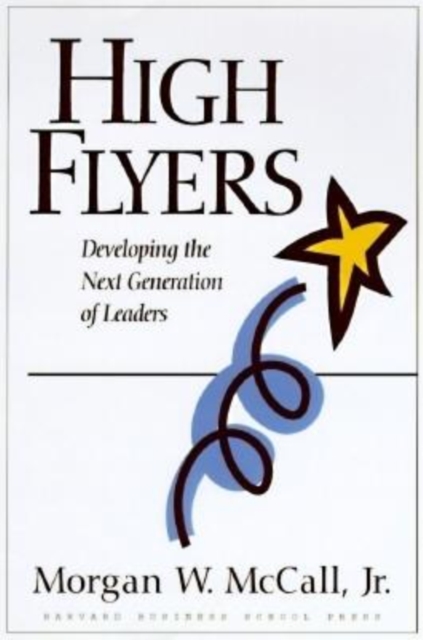 High Flyers : Developing the Next Generation of Leaders, Hardback Book