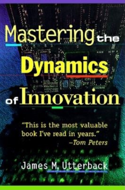 Mastering the Dynamics of Innovation : How Companies Can Seize Opportunities in the Face of Techno..., Paperback / softback Book