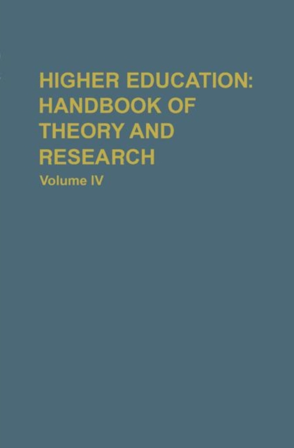 Higher Education: Handbook of Theory and Research : Volume IV, Hardback Book