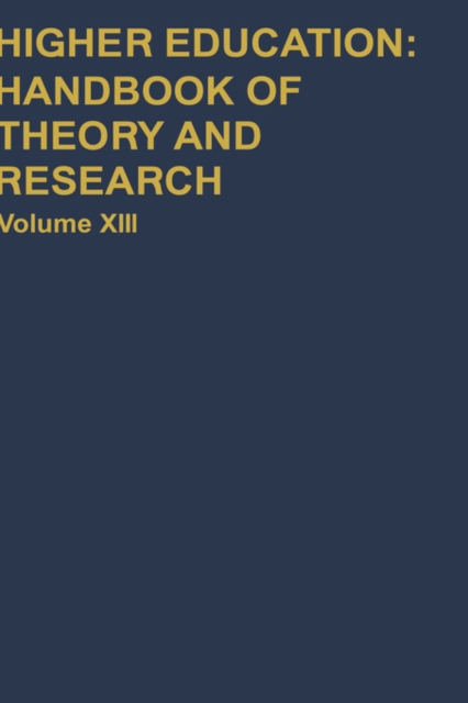 Higher Education: Handbook of Theory and Research : Volume XIII, Hardback Book