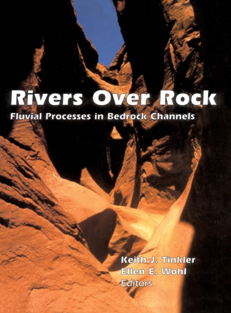 Rivers Over Rock : Fluvial Processes in Bedrock Channels, Hardback Book