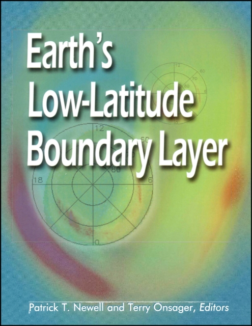 Earth's Low-Latitude Boundary Layer, Hardback Book