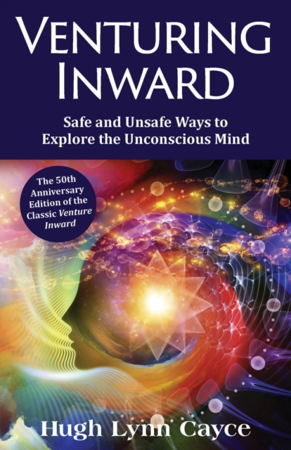 Venturing Inward : Safe and Unsafe Ways to Explore the Unconscious Mind, Paperback / softback Book