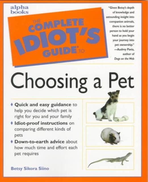 The Complete Idiot's Guide to Choosing a Pet, Paperback Book