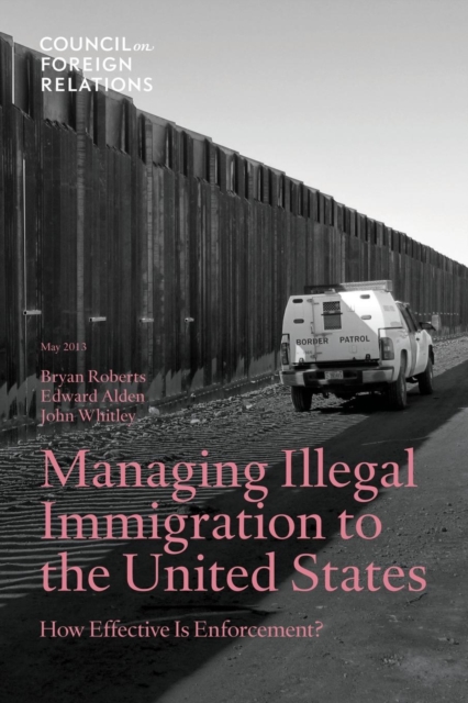 Managing Illegal Immigration to the United States : How Effective Is Enforcement?, Paperback / softback Book