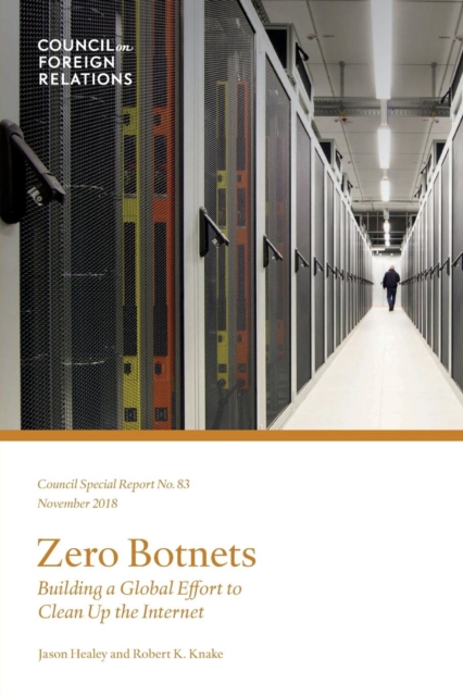 Zero Botnets : Building a Global Effort to Clean Up the Internet, Paperback / softback Book