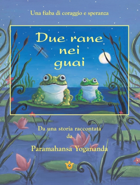 Due Rane Nei Guai (2 Frogs in Trouble - Ital), Hardback Book
