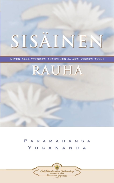 Sisainen rauha : Miten olla tyynesti aktiivinen ja aktiivisesti tyyni - Inner Peace (Finnish), Paperback / softback Book