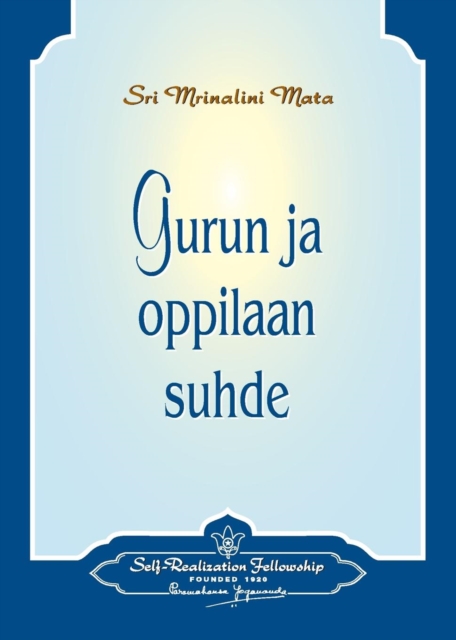 Gurun Ja Oppilaan Suhde - The Guru-Disciple Relationship (Finnish), Paperback / softback Book