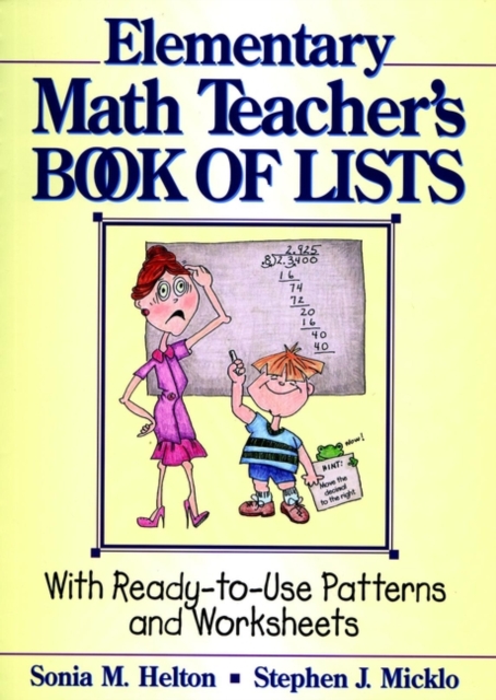 The Elementary Math Teacher's Book of Lists : With Ready-to-Use Patterns and Worksheets, Paperback / softback Book