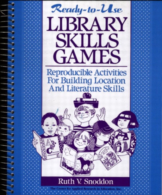 Ready-To-Use Library Skills Games : Reproducible Activities For Building Location And Literature Skills, Paperback / softback Book