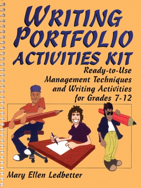 Writing Portfolio Activities Kit : Ready-to-Use Management Techniques and Writing Activities for Grades 7-12, Paperback Book