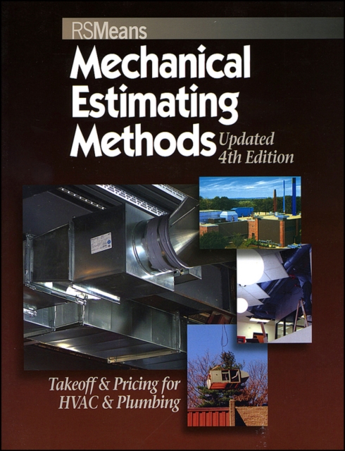 Means Mechanical Estimating Methods: Takeoff & Pricing for HVAC & Plumbing, Updated 4th Edition, Paperback / softback Book