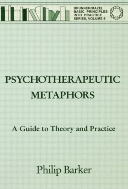 Psychotherapeutic Metaphors: A Guide To Theory And Practice, Paperback / softback Book