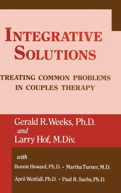 Integrative Solutions : Treating Common Problems In Couples Therapy, Hardback Book