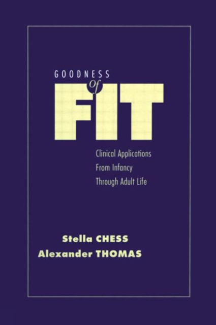 Goodness of Fit : Clinical Applications, From Infancy through Adult Life, Hardback Book