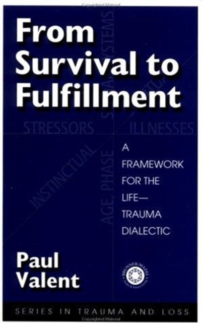 From Survival to Fulfilment : A Framework for Traumatology, Hardback Book