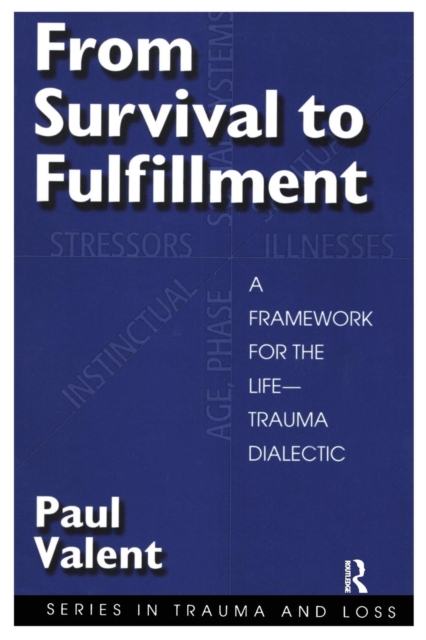 From Survival to Fulfilment : A Framework for Traumatology, Paperback / softback Book