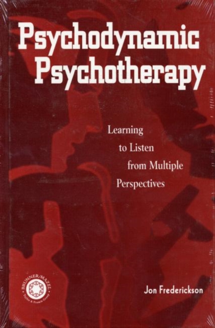Psychodynamic Psychotherapy : Learning to Listen from Multiple Perspectives, Hardback Book