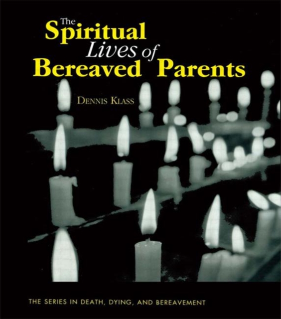 The Spiritual Lives of Bereaved Parents, Hardback Book