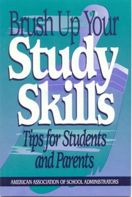 Brush Up Your Study Skills : Tips for Students and Parents, Paperback / softback Book