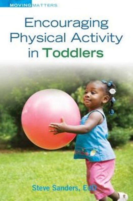 Encouraging Physical Activity in Toddlers, Paperback / softback Book