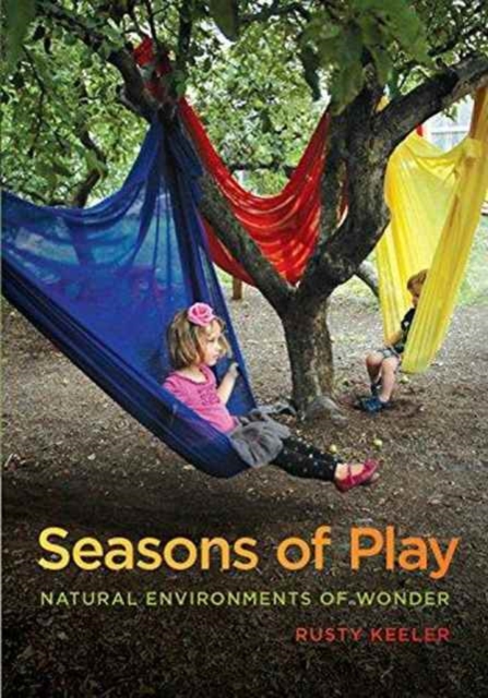 Seasons of Play : Natural Environments of Wonder, Paperback / softback Book