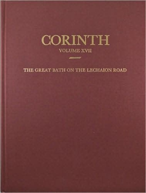 The Great Bath on the Lechaion Road, Hardback Book