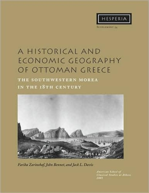 A Historical and Economic Geography of Ottoman Greece : The Southwestern Morea in the 18th Century, Paperback / softback Book