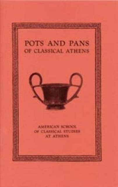 Pots and Pans of Classical Athens, Paperback / softback Book