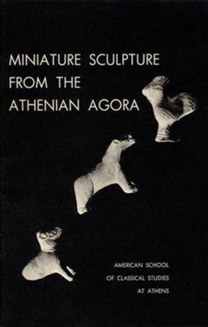 Miniature Sculpture from the Athenian Agora, Paperback / softback Book