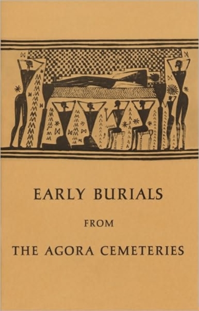 Early Burials from the Agora Cemeteries, Paperback / softback Book