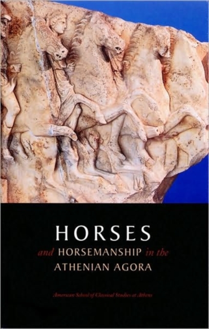 Horses and Horsemanship in the Athenian Agora, Paperback / softback Book