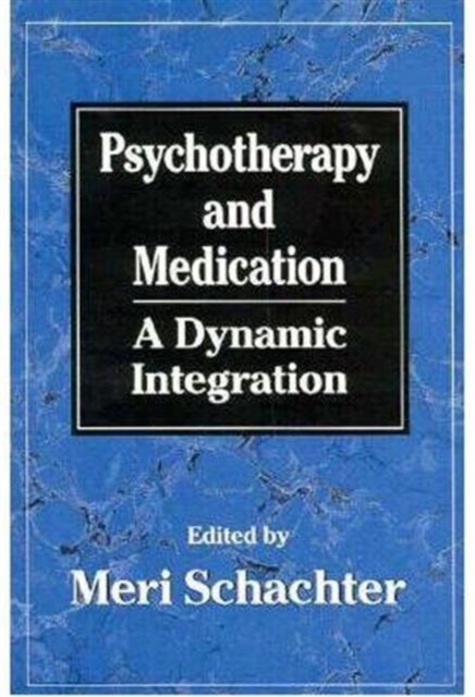 Psychotherapy and Medication : A Dynamic Integration, Hardback Book